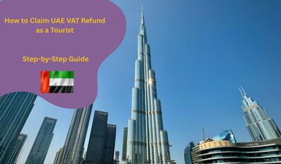 How to claim your VAT refund in the UAE: a tourist's guide